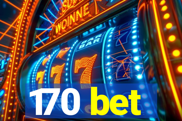 170 bet